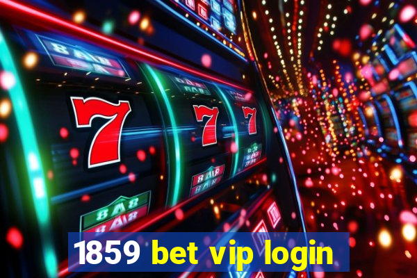 1859 bet vip login