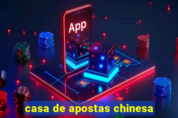 casa de apostas chinesa