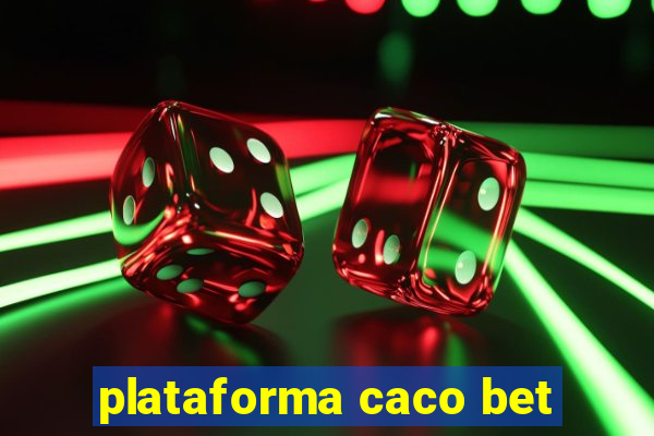 plataforma caco bet