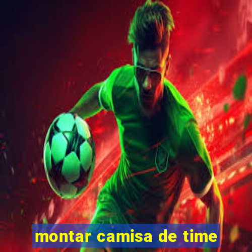 montar camisa de time