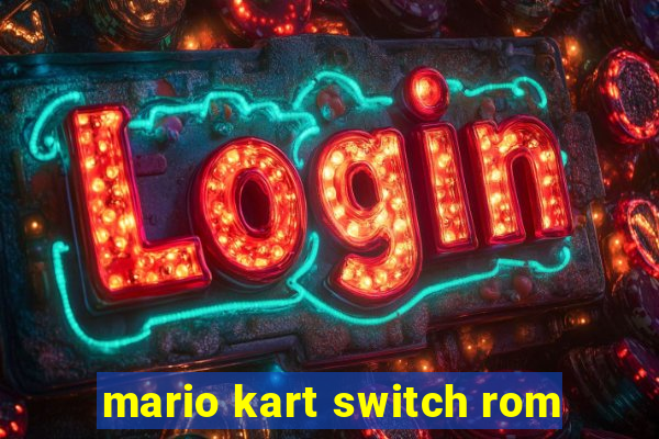 mario kart switch rom