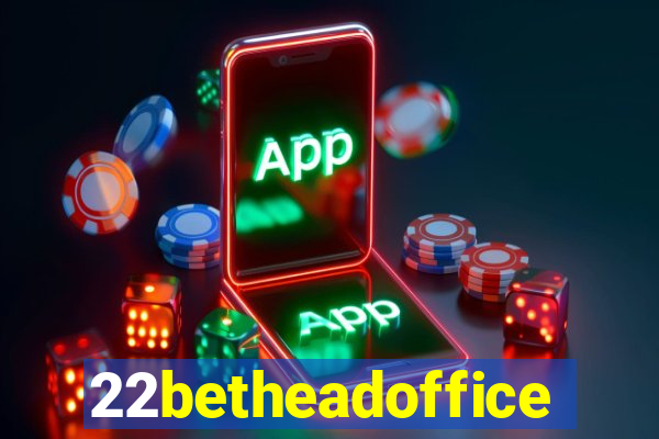 22betheadoffice