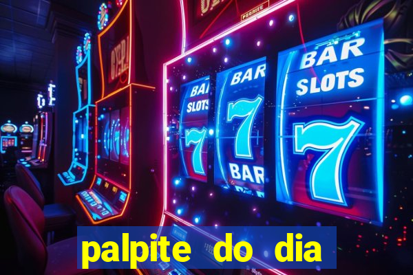 palpite do dia para hoje