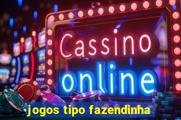 jogos tipo fazendinha