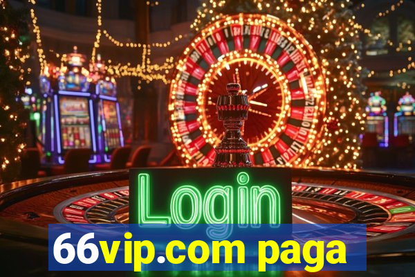 66vip.com paga