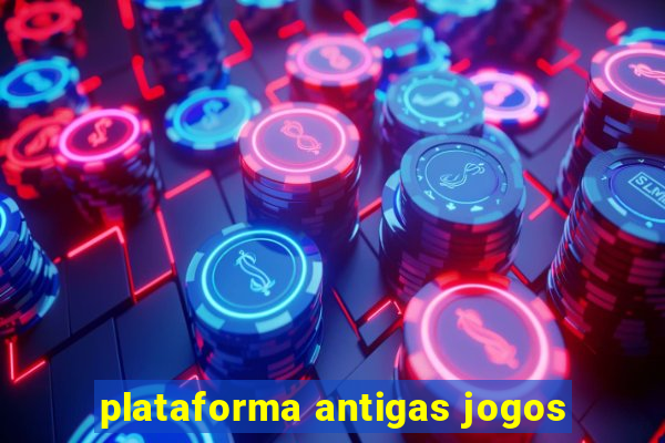 plataforma antigas jogos