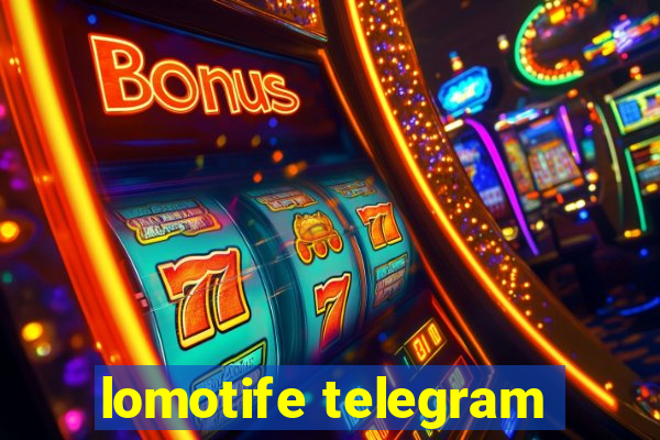 lomotife telegram