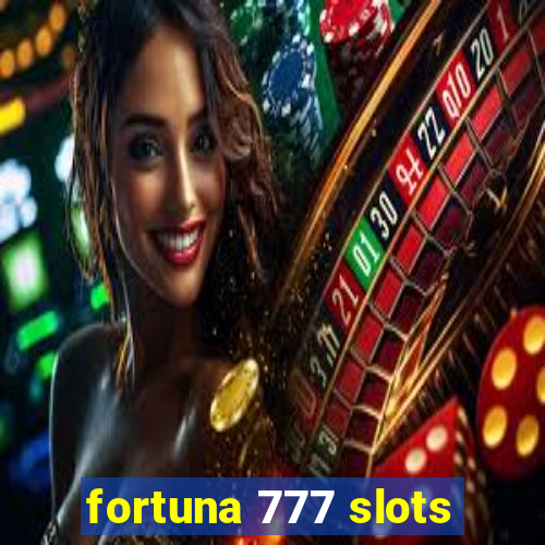 fortuna 777 slots