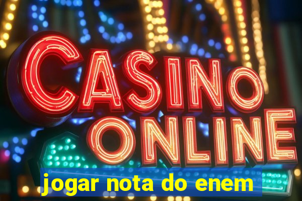 jogar nota do enem