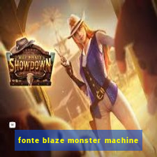 fonte blaze monster machine