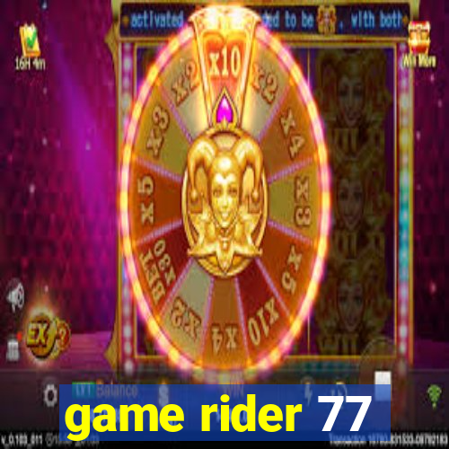 game rider 77