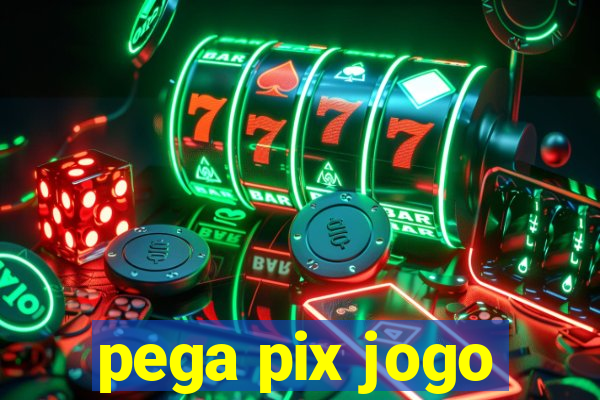 pega pix jogo