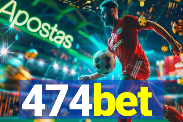 474bet