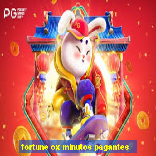 fortune ox minutos pagantes