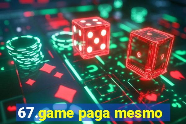 67.game paga mesmo