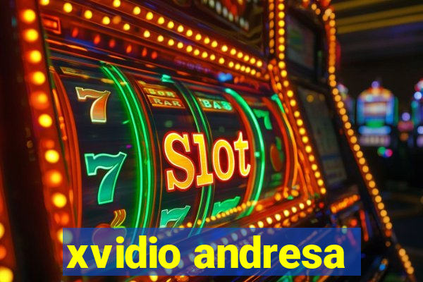 xvidio andresa