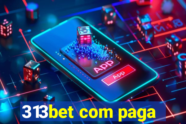 313bet com paga