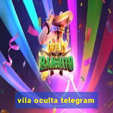 vila oculta telegram