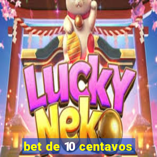 bet de 10 centavos