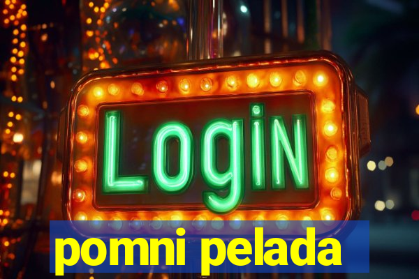 pomni pelada