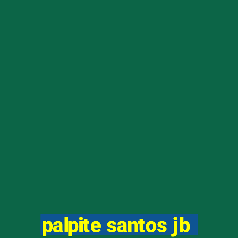 palpite santos jb