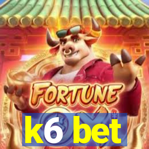 k6 bet