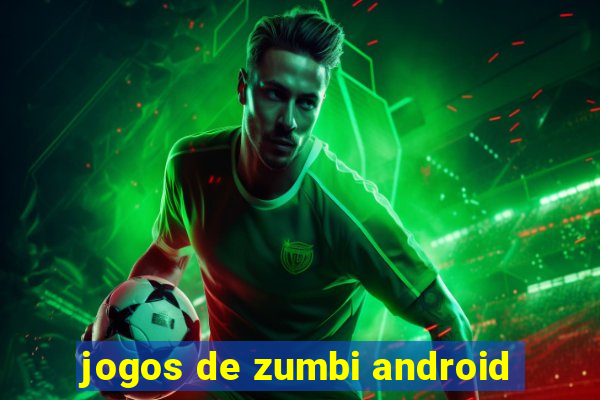 jogos de zumbi android