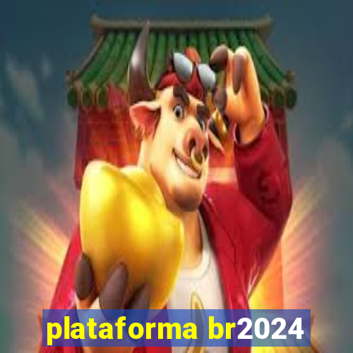 plataforma br2024