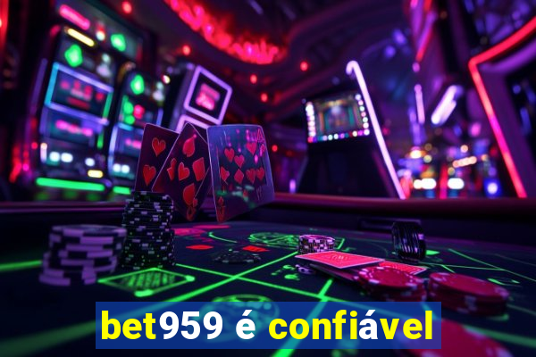 bet959 é confiável