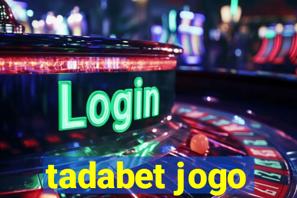 tadabet jogo