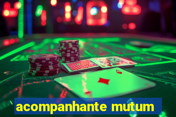 acompanhante mutum