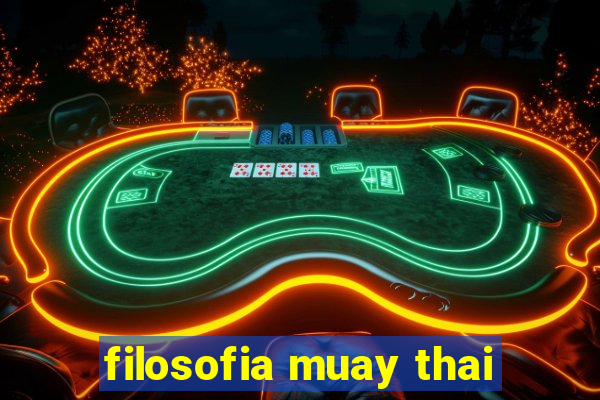 filosofia muay thai