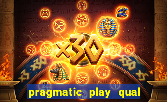 pragmatic play qual jogo paga mais