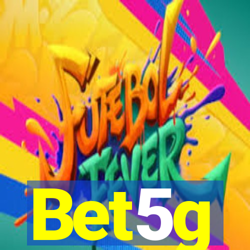 Bet5g