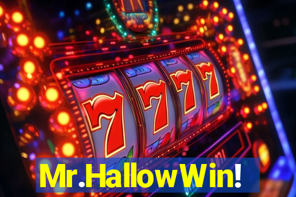 Mr.HallowWin!