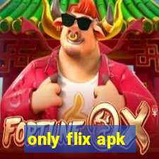 only flix apk