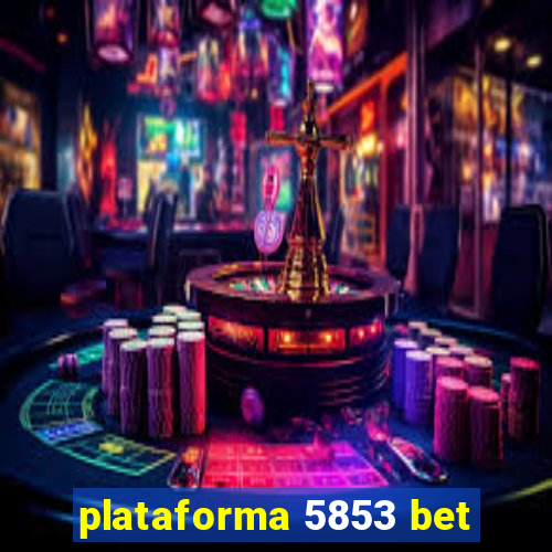 plataforma 5853 bet