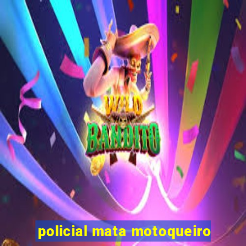 policial mata motoqueiro