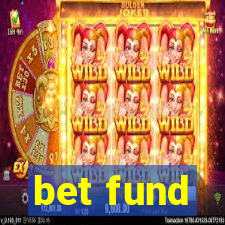 bet fund