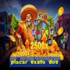 placar exato dos jogos de hoje 365