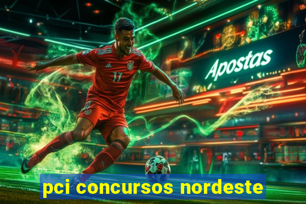 pci concursos nordeste