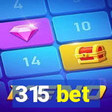 315 bet