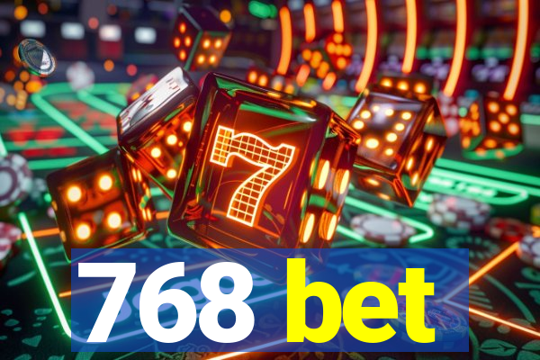 768 bet