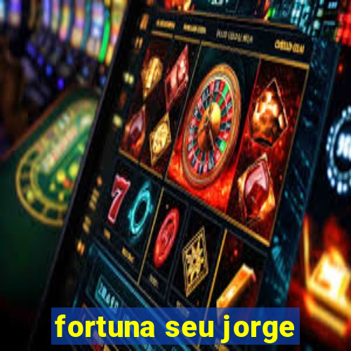 fortuna seu jorge