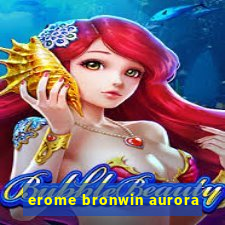 erome bronwin aurora