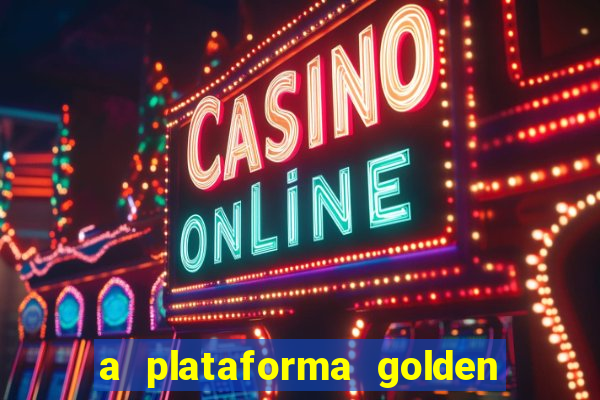 a plataforma golden slots paga mesmo