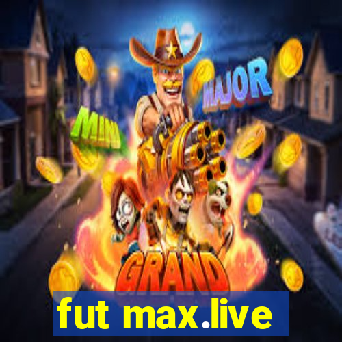 fut max.live