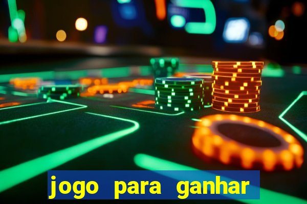 jogo para ganhar dinheiro de verdade no pix sem deposito