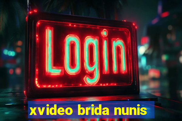 xvideo brida nunis