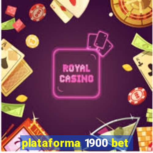 plataforma 1900 bet